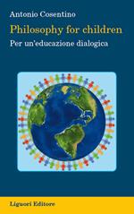 Philosophy for children. Per un'educazione dialogica