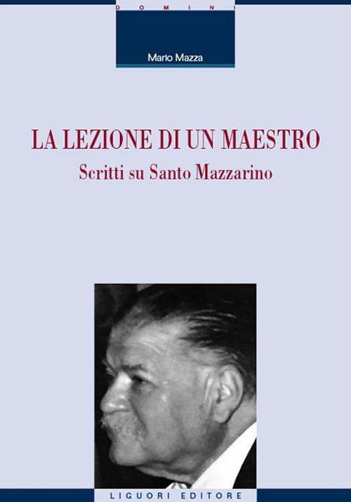 La lezione di un maestro. Scritti su Santo Mazzarino - Mario Mazza - copertina