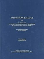 Catechismus romanus seu catechismus ex decreto Concilii Tridentini ad parochos Pii V pont. Max. Iussu editus