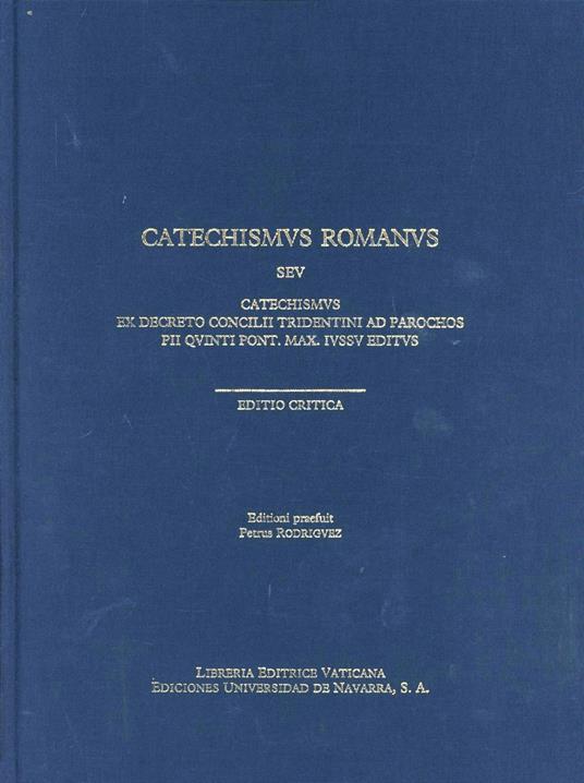Catechismus romanus seu catechismus ex decreto Concilii Tridentini ad parochos Pii V pont. Max. Iussu editus - copertina
