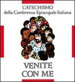 Venite con me. Catechismo per l'iniziazione cristiana dei fanciulli (8-10 anni)