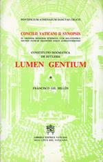 Lumen gentium. Constitutio dogmatica de Ecclesia. Concilii Vaticani II Synopsis in ordinem redigens schemata cum relationibus necnon Patrum orationes...
