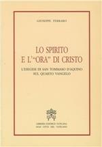 Lo spirito e l'«Ora» di Cristo. L'esegesi di san Tommaso d'Aquino sul quarto vangelo