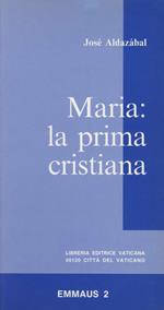 Maria: la prima cristiana