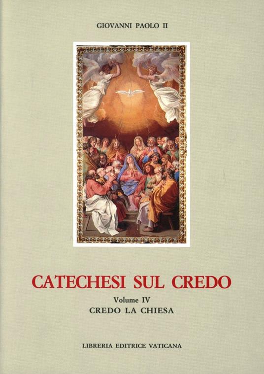 Catechesi sul credo. Vol. 4: Credo la Chiesa - Giovanni Paolo II - copertina