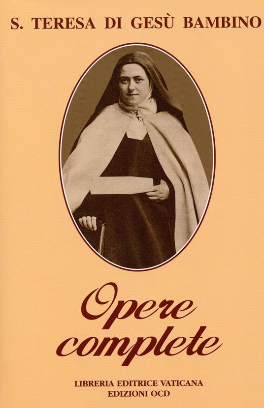 Opere complete. Scritti e ultime parole - Teresa di Lisieux (santa) - copertina
