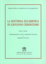La dottrina eucaristica di Giovanni Crisostomo. Ediz. bilingue