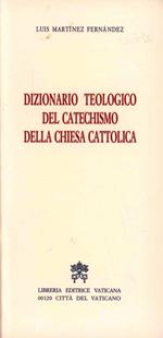 Dizionario teologico del catechismo della Chiesa cattolica