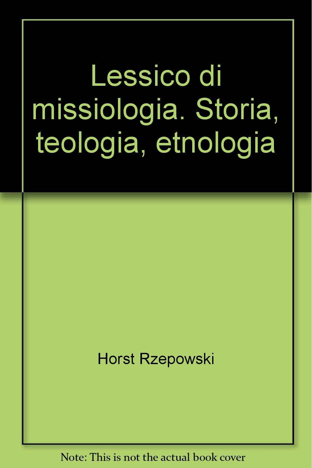 Lessico di missiologia. Storia, teologia, etnologia