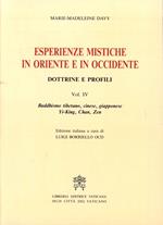 Esperienze mistiche in Oriente e in Occidente. Dottrine e profili. Vol. 4: Buddhismo tibetano, cinese, giapponese. Yi-king, tch'An, zen