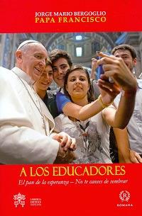 A los educadores. El pan de la esperanza. No te canses de sembrar - Francesco (Jorge Mario Bergoglio) - copertina