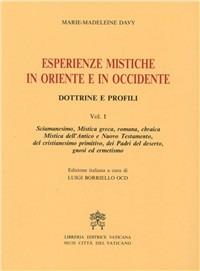 Esperienze mistiche in Oriente e in Occidente. Dottrine e profili. Vol. 1: Sciamanesimo, mistica greca, romana, ebraica, mistica dell'antico e Nuovo Testamento, del cristianesimo primitivo... - Marie-Madeleine Davy - copertina