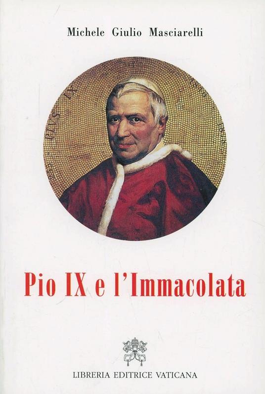 Pio IX e l'Immacolata - Michele Giulio Masciarelli - copertina