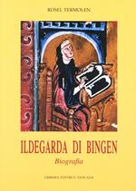 Ildegarda di Bingen. Biografia