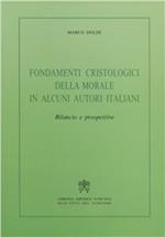 Fondamenti cristologici della morale in alcuni autori italiani. Bilancio e prospettive