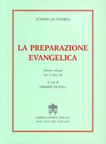 La preparazione evangelica. Ediz. bilingue. Vol. 1: Libri I-II
