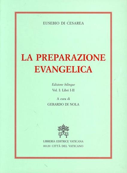 La preparazione evangelica. Ediz. bilingue. Vol. 1: Libri I-II - Eusebio di Cesarea - copertina