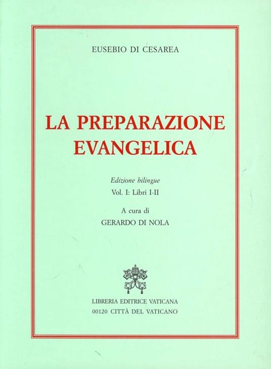 La preparazione evangelica. Ediz. bilingue. Vol. 1: Libri I-II - Eusebio di Cesarea - copertina