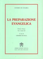 La preparazione evangelica. Ediz. bilingue. Vol. 1: Libri I-II.