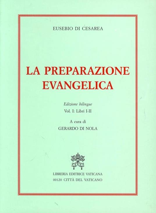 La preparazione evangelica. Ediz. bilingue. Vol. 1: Libri I-II. - Eusebio di Cesarea - copertina