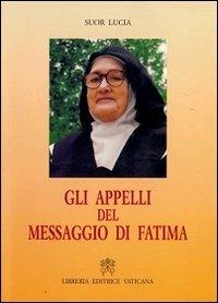 Gli appelli del messaggio di Fatima - Lucia (suor) - copertina