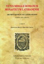 Vetus missale romanum monasticum lateranense. Archivii Basilicae Lateranensis. Codex A65 (olim 65)