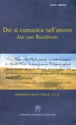 Dio si comunica nell'amore. Jan von Ruusbroec