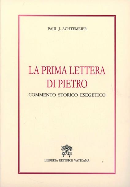 La prima Lettera di Pietro. Commento storico esegetico - Paul J. Achtemeier - copertina