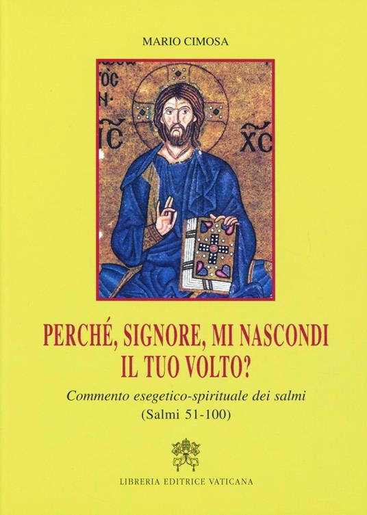 Perché, Signore, mi nascondi il tuo volto? Commento esegetico-spirituale dei Salmi 51-100 - Mario Cimosa - copertina
