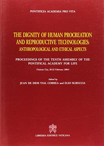 Dignità della procreazione umana e riproduzione tecnologica. Ediz. inglese