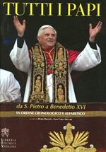 Tutti i papi da S. Pietro a Benedetto XVI