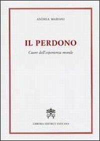 Il perdono. Cuore dell'esperienza morale - Andrea Mariani - copertina