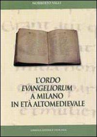 L'Ordo Evangeliorum a Milano in età altomedievale. Edizione dell'evangelistario A 28 inf. della Biblioteca Ambrosiana - Norberto Valli - copertina