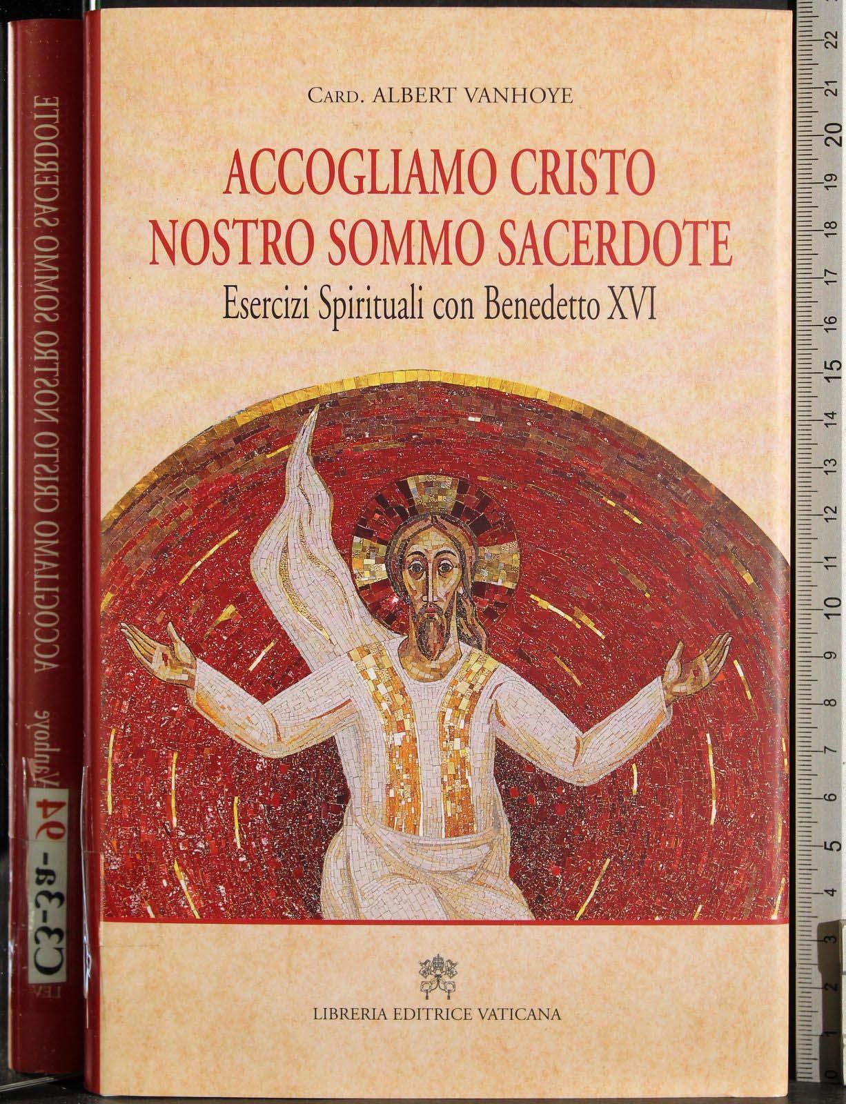 Accogliamo Cristo nostro sommo sacerdote. Esercizi spirituali con Benedetto XVI