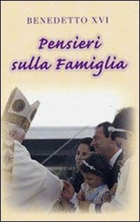 Pensieri sulla famiglia - Benedetto XVI (Joseph Ratzinger) - copertina