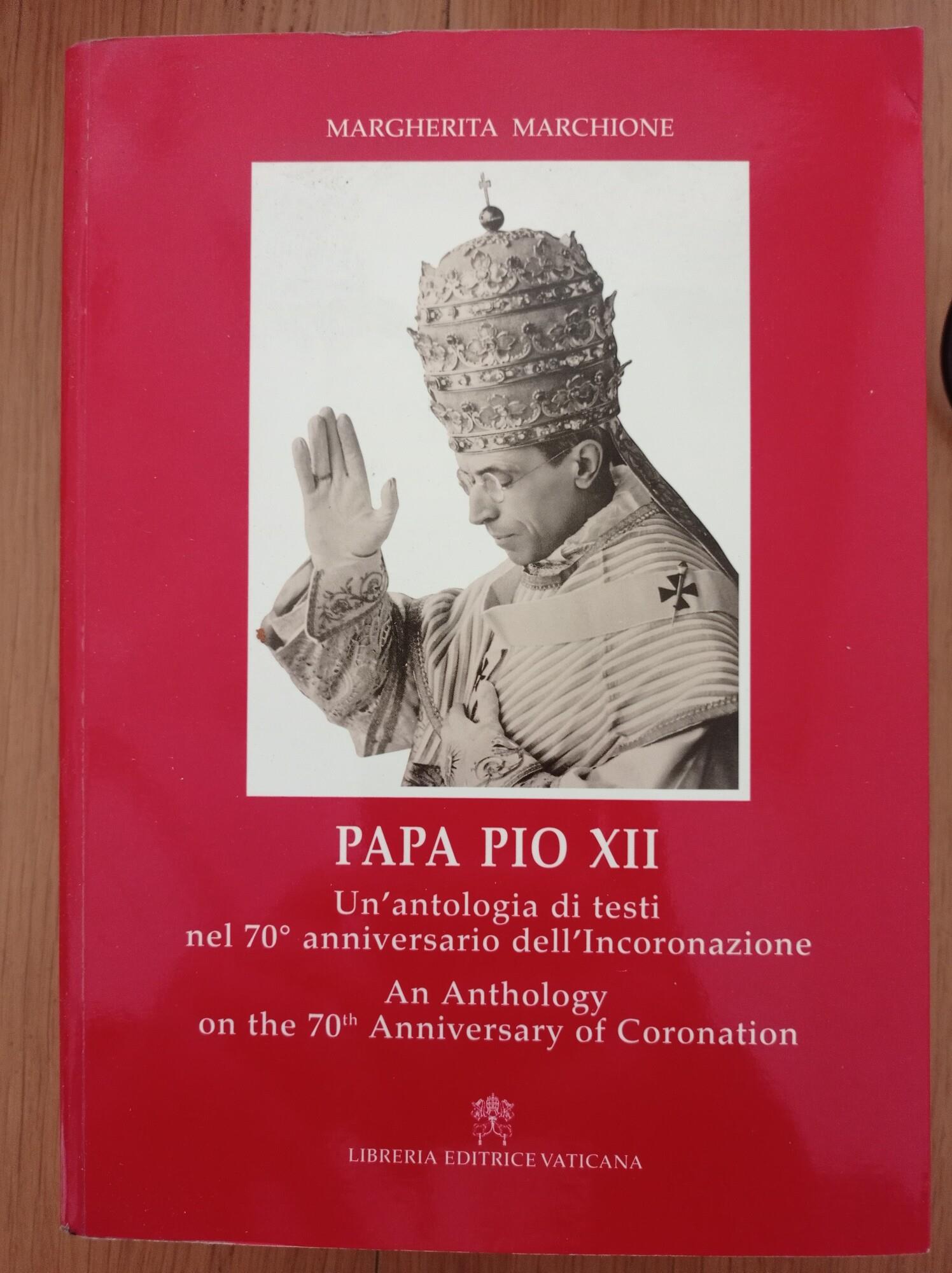 Papa Pio XII. Un'antologia di testi nel 70° anniversario dell'incoronazione. Ediz. italiana e inglese