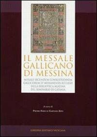 Messale gallicano di Messina. Missale secundum consuetudinem e Messanensis Ecclesiae della Biblioteca Agatina del Seminario di Catania (1499). Ediz. anastatica - copertina