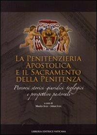 Penitenzieria apostolica e il sacramento della penitenza. Percorsi storici-giuridici-teologici e prospettive pastorali - copertina