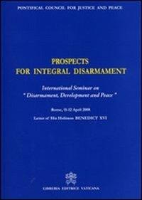 Prospects for Integral Disarmament. International Seminary on «Disarmament, Development and Peace» - copertina