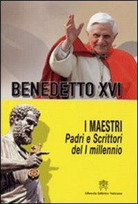 I Maestri. Padri e scrittori del I millennio - Benedetto XVI (Joseph Ratzinger) - copertina