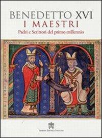 Maestri. Padri scrittori del primo millennio - Benedetto XVI (Joseph Ratzinger) - copertina