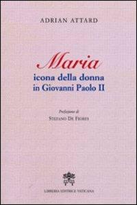 Maria icona della donna in Giovanni Paolo II - Aldo Attardi - copertina
