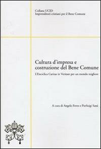 Cultura d'impresa e costruzione del bene comune. L'enciclica Caritas in veritate per un mondo migliore - copertina