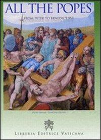 All The Popes. From Peter to Benedict XVI. In cronological and alphabetical order - Pietro Principe,Gian Carlo Olcuire - copertina