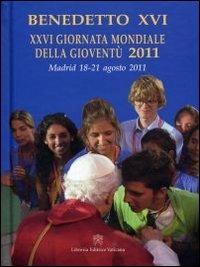 26° Giornata mondiale della gioventù 2011 - Benedetto XVI (Joseph Ratzinger) - copertina