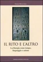 Il rito e l'altro. La liturgia come tempo linguaggio e azione