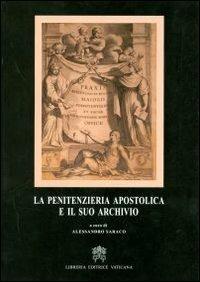 La penitenzieria apostolica e il suo archivio - Alessandro Saraco - copertina
