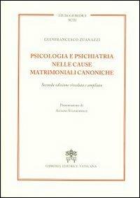 Psicologia e psichiatria nelle cause matrimoniali canoniche - Gianfrancesco Zuanazzi,Antoni Stankiewicz - copertina