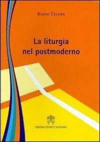 La liturgia nel postmoderno - Bruno Cescon - copertina