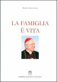 La famiglia è vita - Ennio Antonelli - copertina